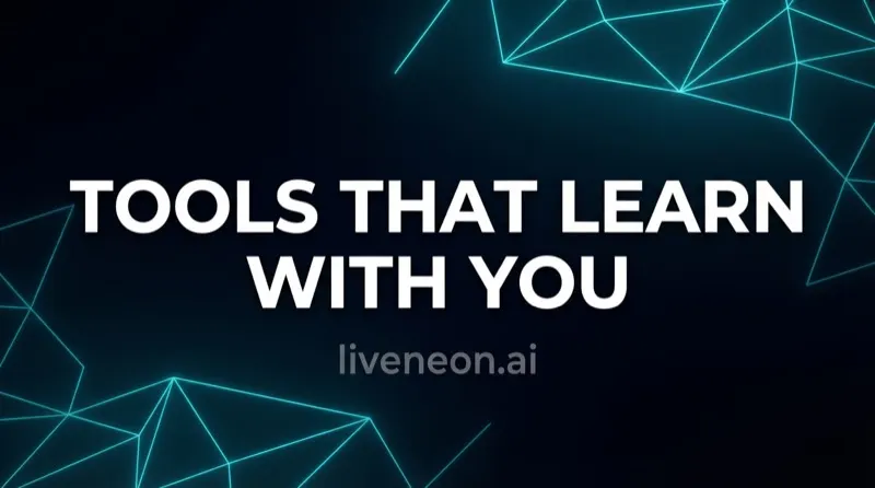 Bold white text reading TOOLS THAT LEARN WITH YOU on a dark background with glowing teal geometric network lines connecting at the corners. Text below reads: liveneon.ai